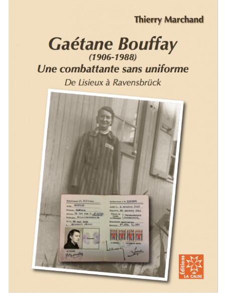 Gaétane Bouffay (1906 - 1988) - Une combattante sans uniforme
