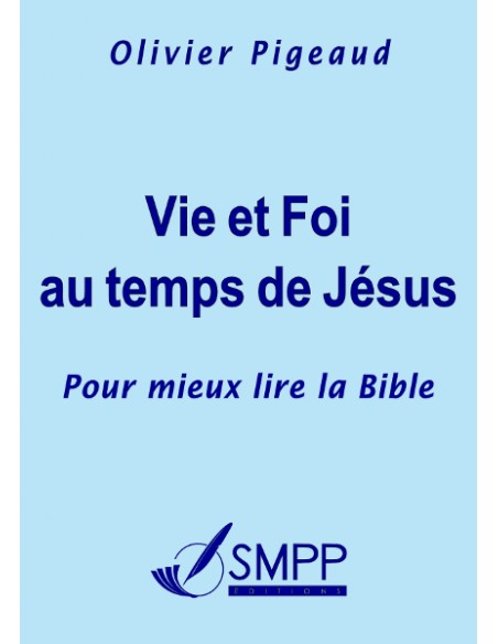 Vie et Foi au temps de Jésus