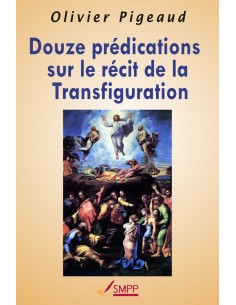Douze prédications sur le récit de la Transfiguration