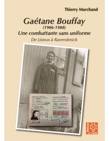 Gaétane Bouffay (1906 - 1988) - Une combattante sans uniforme