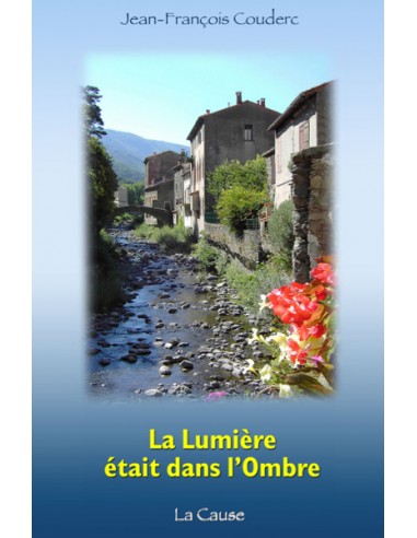 La lumière était dans l'ombre - Roman