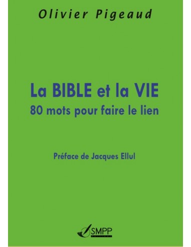 La Bible et la Vie - 80 mots pour faire le lien